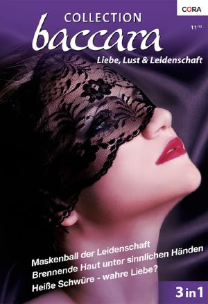 [Baccara - Collection 320] • Maskenball der Leidenschaft / Brennende Haut unter sinnlichen Händen / Heiße Schwüre wahre Liebe?